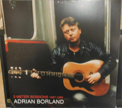 Adrian Borland – 2 Meter Sessions 1987 1995