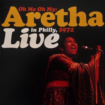 Aretha Franklin Oh Me Oh My Aretha Live in Philly 1972