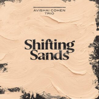Avishai Cohen Trio Shifting Sands CD