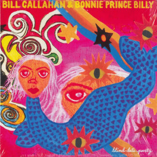 Bill Callahan Bonnie Prince Billy – Blind Date Party