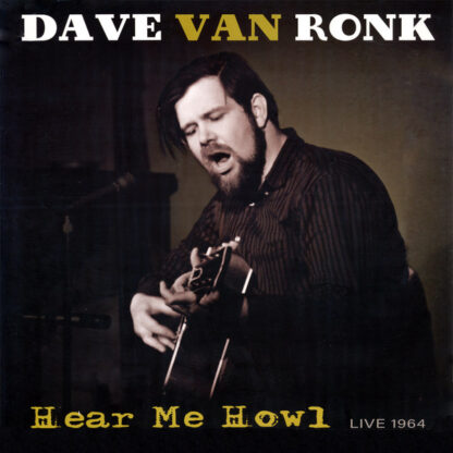 Dave Van Ronk – Hear Me Howl Live 1964