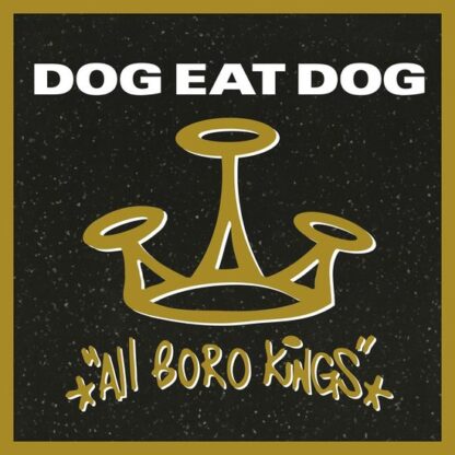 Dog Eat Dog All Boro Kings LP