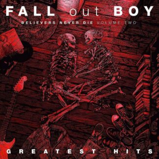 Fall Out Boy Believers Never Die Vol.2
