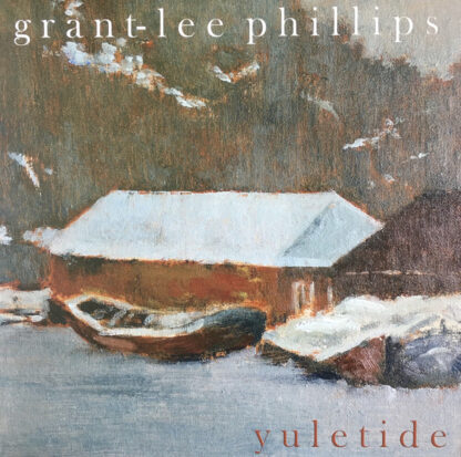 Grant Lee Phillips – Yuletide