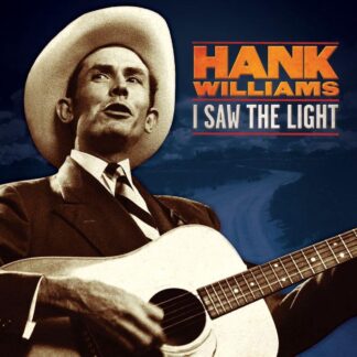 Hank Williams I Saw The Light The Unreleased Recordings LP