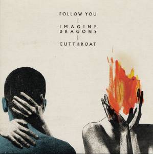 Imagine Dragons Follow You Cutthroat