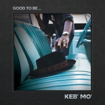 Keb Mo Good to Be