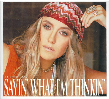 Lainey Wilson – Sayin What Im Thinkin