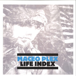 Maceo Plex – Life Index