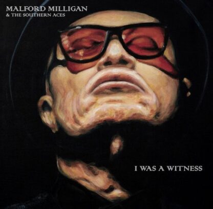 Malford The Southern Aces Milligan I Was a Witness 9 CD
