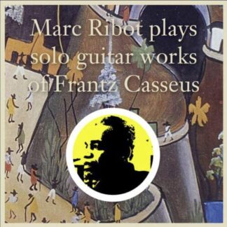 Marc Ribot Plays Solo Guitar Works of Frantz Casseus CD