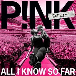 PNk Pink All I Know So Far Setlist CD