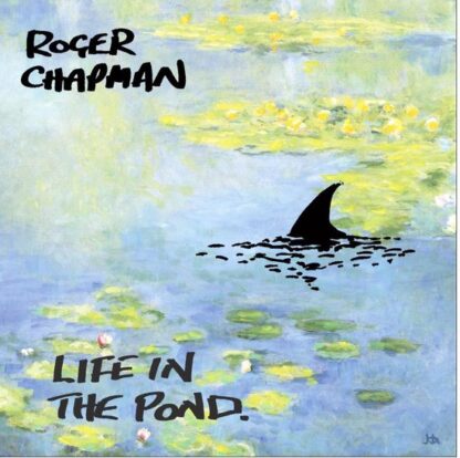 Roger Chapman Life in the Pond CD