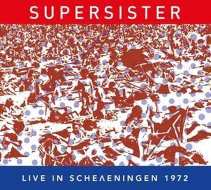 Supersister Live In Scheveningen 1972 CD