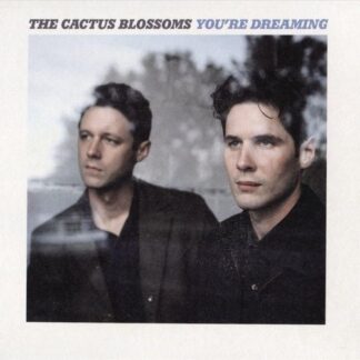 The Cactus Blossom YouRe Dreaming CD