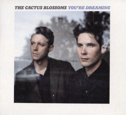 The Cactus Blossom YouRe Dreaming CD
