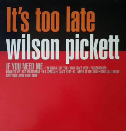 Wilson Pickett ‎– Its Too Late