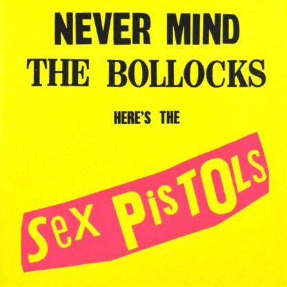 Sex Pistols Never Mind The Bollocks Heres The Sex Pistols