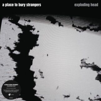 A Place To Bury Strangers Exploding Head