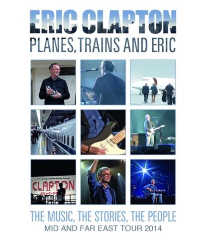 Eric Clapton Planes trains and Eric