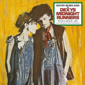 Kevin Rowland and Dexys Midnight Runners Too Rye Ay As It Should Have Sounded