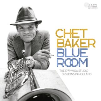 Chet Baker Blue Room The 1979 Vara Studio Sessions In Holland 2 CD