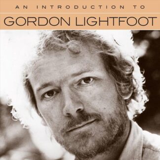 Gordon Lightfoot An Introduction To