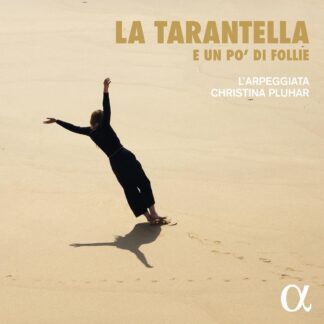 L'Arpeggiata, Christina Pluhar La Tarantella E Un Po'di Follié (6 CD)