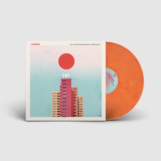 Loupe Do You Ever Wonder What Comes Next ( Orange Sunset Coloured LP)