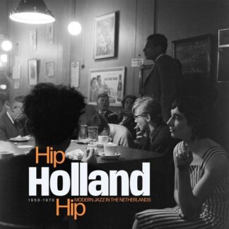 Various Artists Hip Holland Hip Modern Jazz In The Netherlands 1950 1970 (CD)