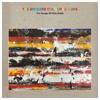 Various Artists The Endless Coloured Ways The Songs Of Nick Drake (LP | 7 Single)