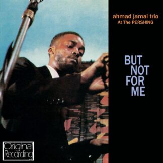 Ahmad Jamal Trio At The Pershing But Not For Me (CD)