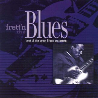 Frett'n the Blues Best of the Great Blues Guitarists (CD)
