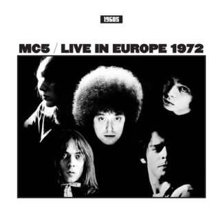 MC5 Live In Europe 1972 (LP)