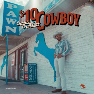 Charley Crockett – $10 Cowboy