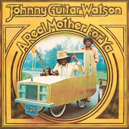 Johnny Guitar Watson A Real Mother for Ya