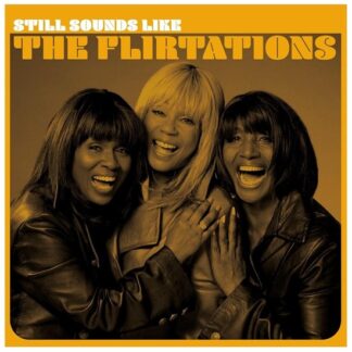 Flirtations Still Sounds Like The Flirtations (CD)