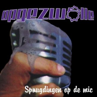 Opgezwolle Spuugdingen Op De Mic (LP)