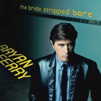 Bryan Ferry The Bride Stripped Bare (LP) (Remastered 2018)