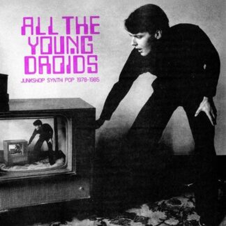 Various artists all the young droids junkshop synth pop 1978 1985 (2 cd)
