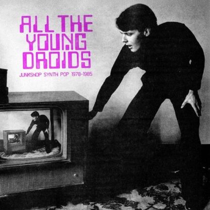 Various artists all the young droids junkshop synth pop 1978 1985 (2 cd)