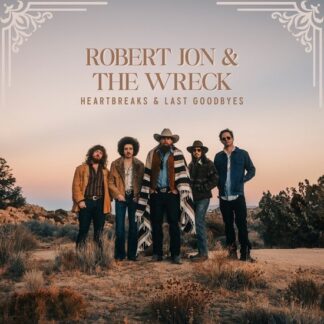 Robert jon & the wreck heartbreaks & last goodbyes (cd)