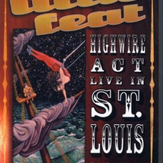 Little Feat - Highwire Act Live In St. Louis 2003
