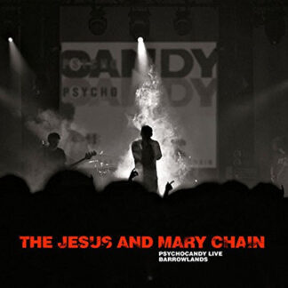 The Jesus and Mary Chain - Psychocandy Live At Barrowlands